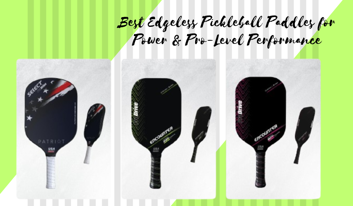Edgeless Pickleball Paddles for Power & Pro-Level Play | ProDrive Edgeless Pickleball Paddles for Power & Pro-Level Play | ProDrive