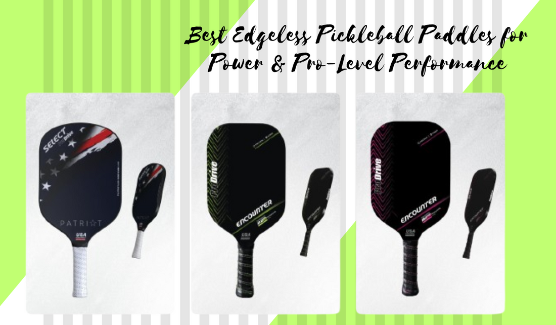Edgeless Pickleball Paddles
